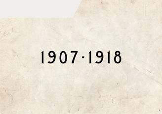 1907 - 1918